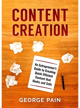 预订 Content Creation: An Entrepreneur’s Guide to Creating Quick Efficient Content that hooks and sells: 9781922300393