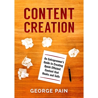 预订 Content Creation: An Entrepreneur’s Guide to Creating Quick Efficient Content that hooks and sells: 9781922300393