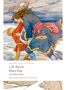 Peter Pan and Other Plays: The Admirable Crichton; Peter Pan; When Wendy Grew Up; What Every Woman Knows; Mary Rose 彼