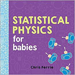 英文原版 婴儿大学系列 统计物理学 儿童早教科普纸板书 STEM Statistical Physics for Babies (Baby University) Chris Ferrie