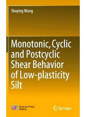 预订 Monotonic, Cyclic and Postcyclic Shear Behavior of Low-plasticity Silt 低塑性泥沙的单调、循环与后循环剪切行为: 9789