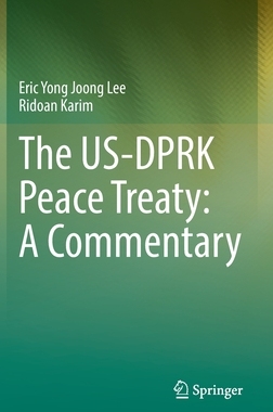 【预订】The Us-Dprk Peace Treaty: A Commentary 9789811954252
