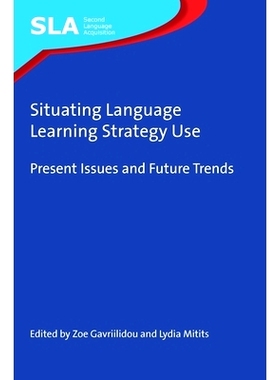 预订 Situating Language Learning Strategy Use 情景语言学习策略的使用：当前的问题和未来的趋势: 9781788926713