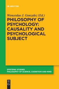 【预订】Philosophy of Psychology: Causality and Psychological Subject 9783110574081