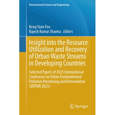 预订 Insight into the Resource Utilization and Recovery of Urban Waste Streams in Developing Countries Selected Papers o