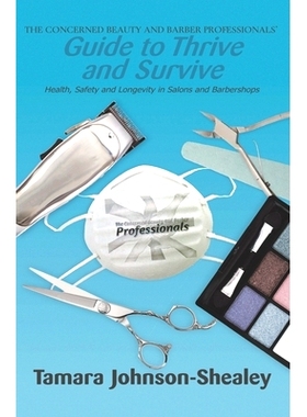 预订 The Concerned Beauty and Barber Professionals’ Guide to Thrive and Survive: Health, Safety and Longevity in Salons