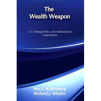 预订 The Wealth Weapon: U.S. Foreign Policy and Multinational Corporations: 9780878558209