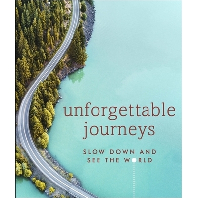 预订 Unforgettable Journeys: Slow down and see the world 难忘的旅程：放慢脚步，看看世界: 9780241426166