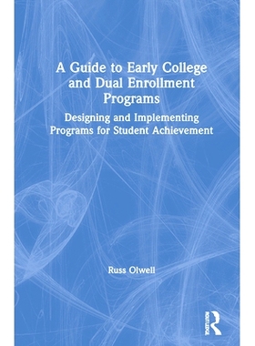 预订 A Guide to Early College and Dual Enrollment Programs: Designing and Implementing Programs for Student Achievement