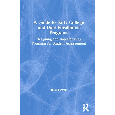 预订 A Guide to Early College and Dual Enrollment Programs: Designing and Implementing Programs for Student Achievement
