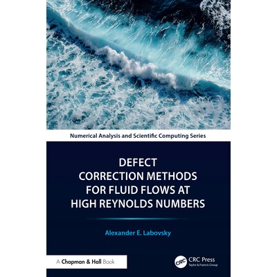 预订 Defect Correction Methods for Fluid Flows at High Reynolds Numbers 高雷诺数流体流动的缺陷修正方法 9781032410432