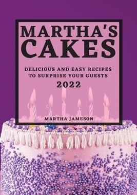 [预订]Martha’s Cakes 2022: Delicious and Easy Recipes to Surprise Your Guests 9781804503058
