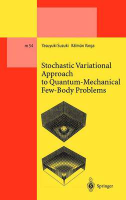 【预订】Stochastic Variational Approach to Quantum-Mechanical Few-Body Problems