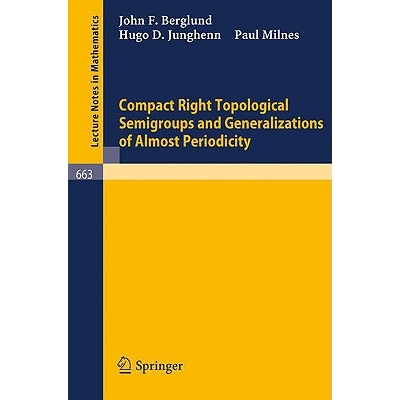 预订 Compact Right Topological Semigroups and Generalizations of Almost Periodicity 9783540089193