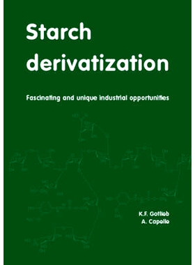 预订 Starch derivatization: Fascinating and unique industrial opportunitiesFascinating and unique industrial opportuniti