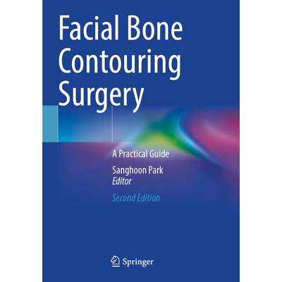 预订 Facial Bone Contouring Surgery A Practical Guide 面部骨骼整形手术：实用指南 第2版 9789819749942