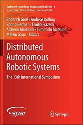 【预售】Distributed Autonomous Robotic Systems: The 13th International Symposium