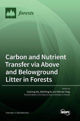 [预订]Carbon and Nutrient Transfer via Above and Belowground Litter in Forests 9783036565019