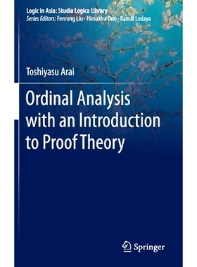Ordinal Analysis with an Introduction to Proof Theory 序数分析与证明理论导论: 9789811564581