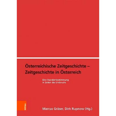 预订 Österreichische Zeitgeschichte - Zeitgeschichte in Österreich: Eine Standortbestimmung in Zeiten des Umbruchs 奥