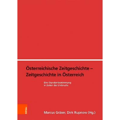 预订 Österreichische Zeitgeschichte - Zeitgeschichte in Österreich: Eine Standortbestimmung in Zeiten des Umbruchs 奥