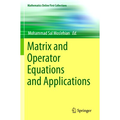 预订 Matrix and Operator Equations and Applications 矩阵与算子方程及其应用: 9783031253881