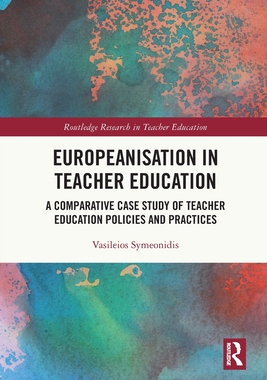[预订]Europeanisation in Teacher Education: A Comparative Case Study of Teacher Education Policies and Practices