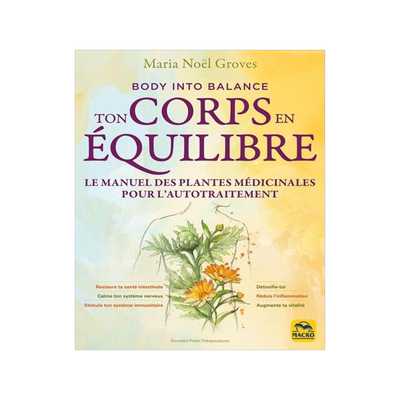 预订 Ton corps en équilibre : body into balance : le manuel des plantes médicinales pour l’autotraitement