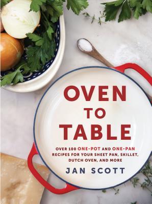 【预订】Oven to Table: Over 100 One-Pot and One-Pan Recipes for Your Sheet Pan, Skillet, Dutch Oven, and More