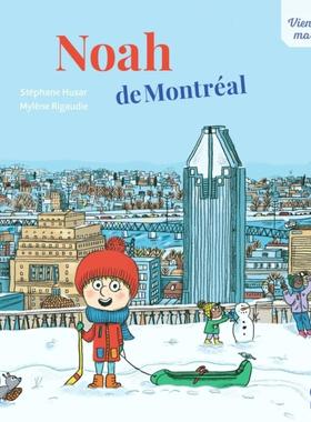 法语原版 诺亚在蒙特利尔 音频朗读 城市旅游文化系列 儿童绘本 加拿大法语区 当地人文特色活动 Noah de Montréal