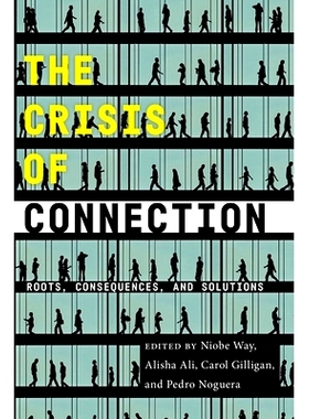 预订 The Crisis of Connection: Roots, Consequences, and Solutions 连接的危机：根源、后果和解决方案: 9781479819294