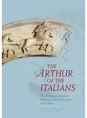 预订 The Arthur of the Italians: The Arthurian Legend in Medieval Italian Literature and Culture 意大利人的亚瑟：中世纪