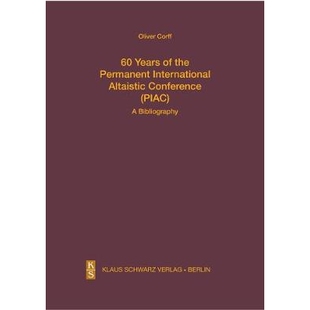 预订 60 Years of the Permanent International Altaistic Conference (PIAC): A Bibliography 国际阿尔塔论常设会议 (PIAC) 成