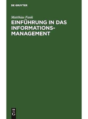 预订 Einführung in das Informationsmanagement: Grundlagen - Methoden - Konzepte: 9783486233728