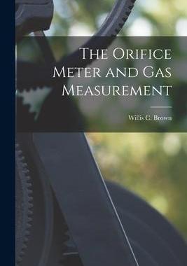 [预订]The Orifice Meter and Gas Measurement 9781016585088
