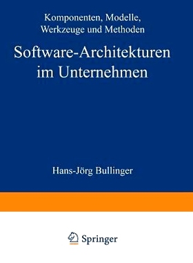 预订 Software-Architekturen im Unternehmen: Komponenten, Modelle, Werkzeuge und Methoden: 9783540550563