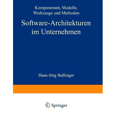 预订 Software-Architekturen im Unternehmen: Komponenten, Modelle, Werkzeuge und Methoden: 9783540550563