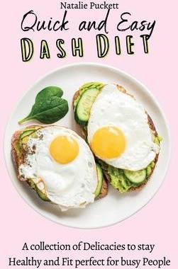 [预订]Quick and Easy Dash Diet: A collection of Delicacies to stay Healthy and Fit perfect for busy People 9781802774009