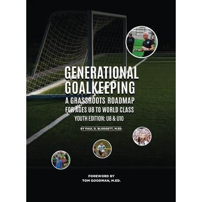 预订 Generational Goalkeeping: A Grassroots Roadmap for Ages U8 to World Class (Youth Edition: U8- U10): 9781917116572