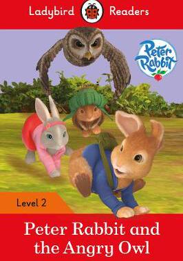 【预订】Peter Rabbit and the Angry Owl - Ladybird Readers Level 2