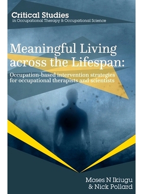 预订 Meaningful Living across the Lifespan: Occupation-Based Intervention Strategies for Occupational Therapists and Sci