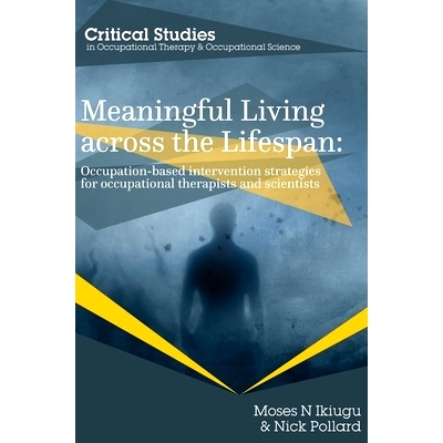 预订 Meaningful Living across the Lifespan: Occupation-Based Intervention Strategies for Occupational Therapists and Sci