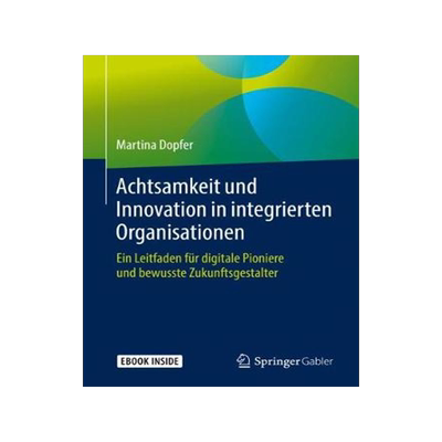 预订 Achtsamkeit und Innovation in integrierten Organisationen