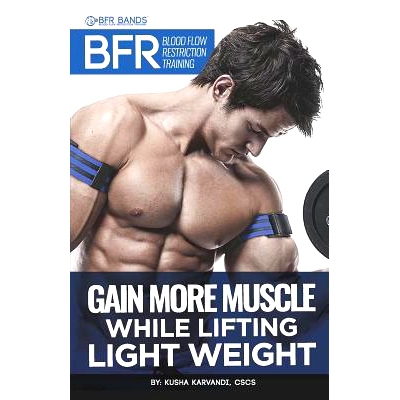 预订 BFR - Blood Flow Restriction Training: Gain More Muscle While Lifting Light Weight: 9781523285716