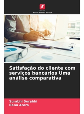 预订 Satisfação do cliente com serviços bancários Uma análise comparativa 9786209541520