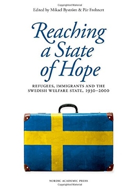 预订 Reaching a state of hope : refugees, immigrants and the Swedish welfare state, 1930-2000: 9789187351235