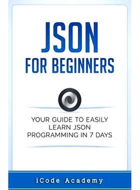 预订 Json for Beginners: Your Guide to Easily Learn Json In 7 Days: 9781393048671