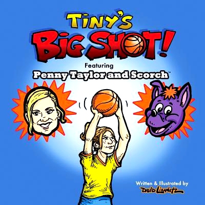 预订 Tiny’s Big Shot!: Featuring Penny Taylor and Scorch: 9780692913604