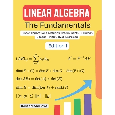 预订 Linear Algebra (The Fundamentals): Linear Applications, Matrices, Determinants, Euclidean Spaces - with Solved Exer