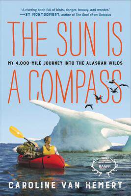 [预订]The Sun Is a Compass: My 4,000-Mile Journey Into the Alaskan Wilds 9780316414449